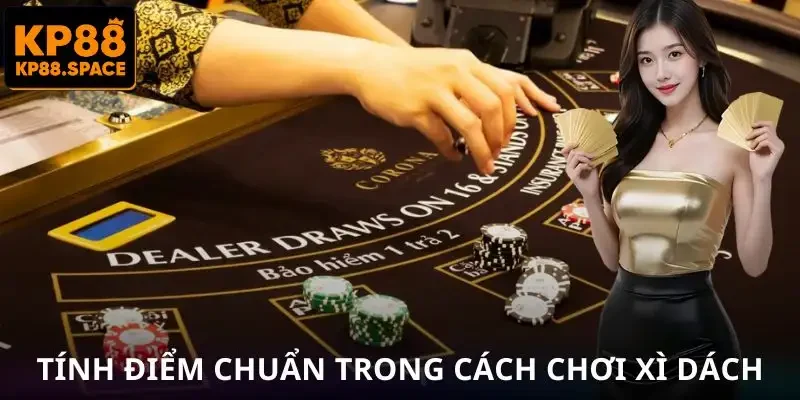 cach-choi-xi-dach-tinh-diem